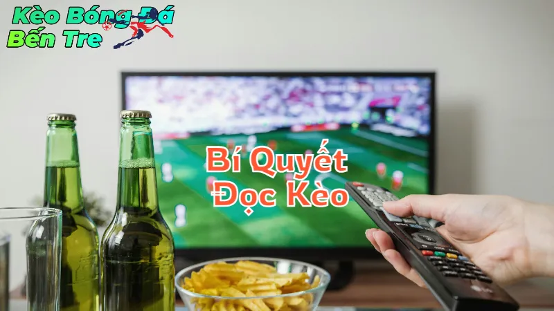 Bí Quyết Đọc Kèo Bóng Đá Chính Xác Tại Bến Tre