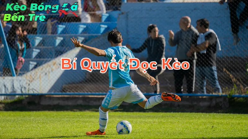 Bí Quyết Đọc Kèo Để Đặt Cược Hiệu Quả