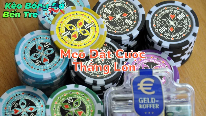 Mẹo Đặt Cược Để Thắng Lớn Tại Bến Tre