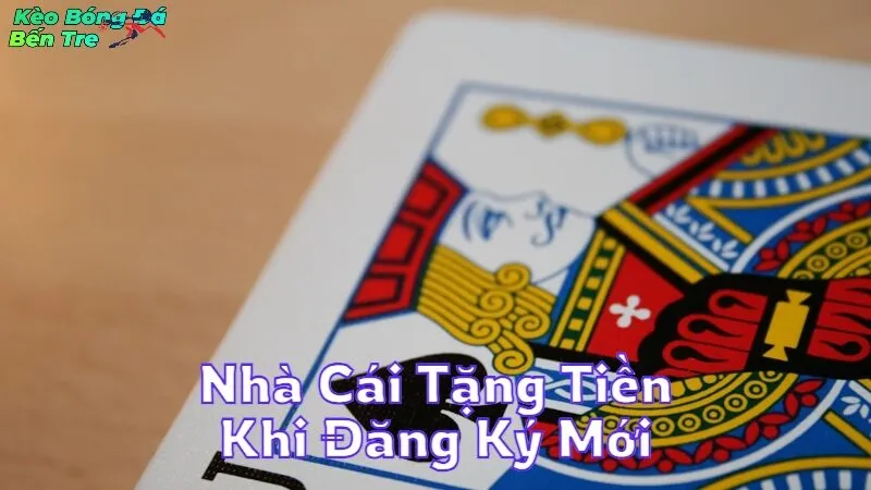 Cập Nhật Nhà Cái Tặng Tiền Khi Đăng Ký Mới